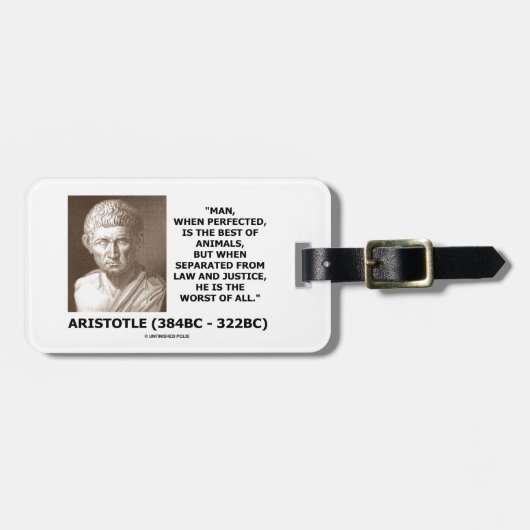 アリストテレスの人は最も最高のな動物の法律の正義を完成しました ラゲッジタグ (正面横)