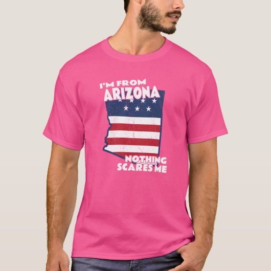 アリゾナ出身です アリゾナ ホーム州 AZ 何も怖くないよ Tシャツ (正面)