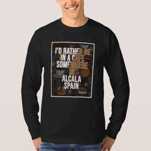 アルカラのどこかのカフェにいたい Tシャツ (正面)