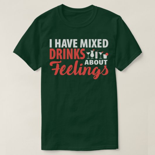 アルコールについて、飲み物、感情、面白い話 Tシャツ (デザイン正面)