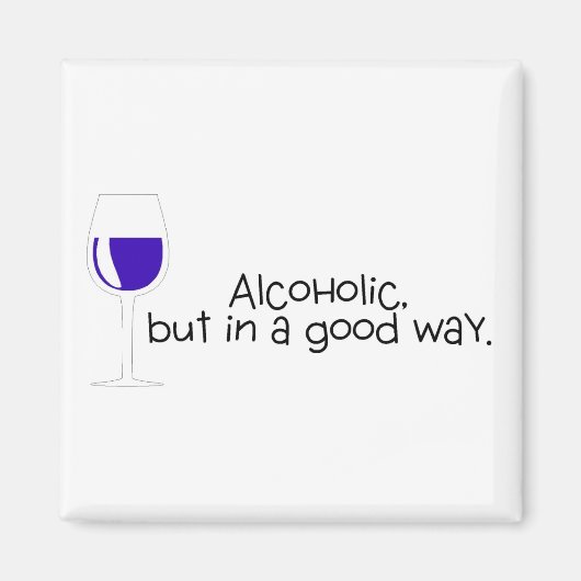 アルコールはあるが、良い方法でワインを飲む マグネット (正面)