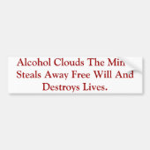 アルコールは心を曇らせましたり及び生命を破壊します バンパーステッカー (正面)