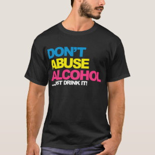 アルコールを乱用しないで下さい Tシャツ