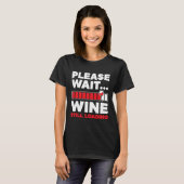 アルコールを飲むアルコールを未だにロードするワイン Tシャツ (正面フル)