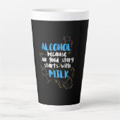 アルコール、だって良い話はミルクから始まらない カフェラテマグ (正面)