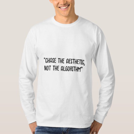 「アルゴリズムではなく審美的なアルゴリズムを追う」が白で表示 Tシャツ (正面)