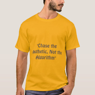 「アルゴリズムではなく審美的な追求」のスローガン。 Tシャツ