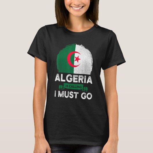 アルジェリアは、アルジェリア国旗を掲げなければならない Tシャツ (正面)