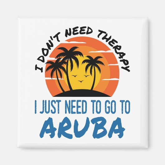 アルバに行く必要のあるセラピーは必要ない マグネット (正面)