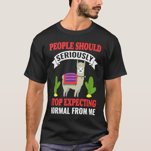 アルパカの人々は本気で普通を期待するのやめてくれない? Tシャツ (正面)