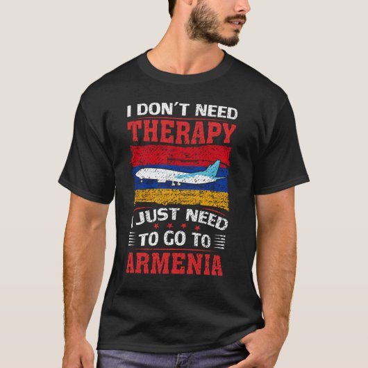 アルメニアに行く必要のあるセラピーは必要ない Tシャツ (正面)
