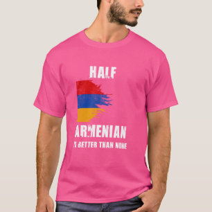 アルメニア人の半分は無アルメニア人よりおもしろい良い Tシャツ
