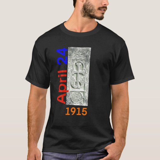 アルメニア十字石 – ジェノサイド – 1915年4月24日 Tシャツ (正面)