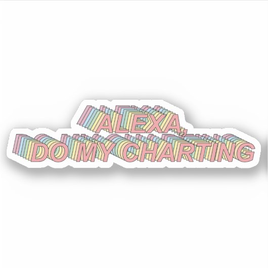 アレクサ、私のチャリングを行う – おもしろいナース シール (正面)