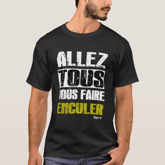 アレズVous faire Enculer - bigard Tシャツ (正面)