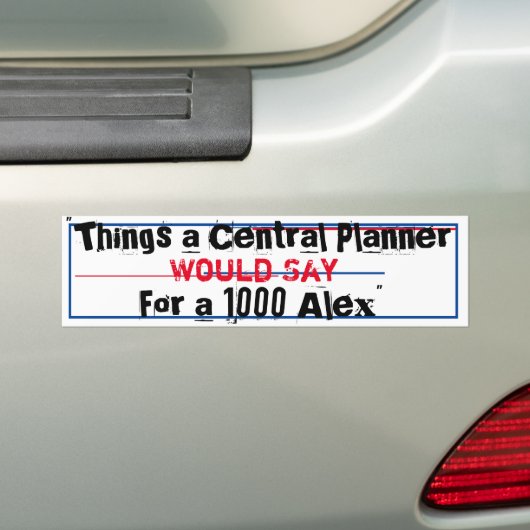 アレックス氏は、「中央プランナーが1000年に向けて発言するもの」 バンパーステッカー (車上)