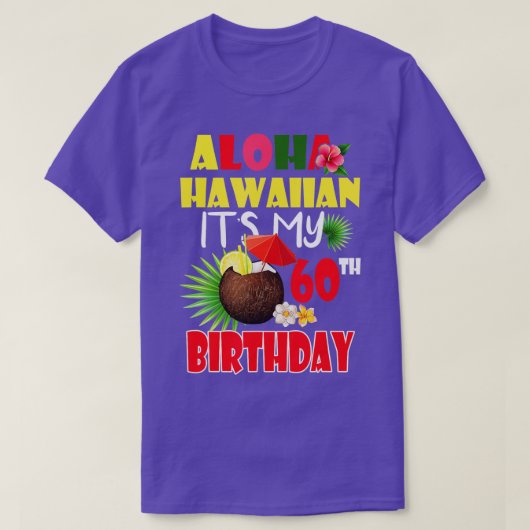 アロハハワイアン私の60歳の誕生日パーティー夏 Tシャツ (デザイン正面)