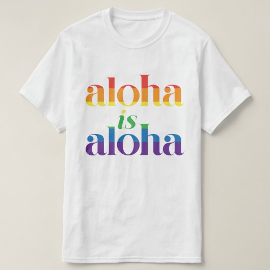 アロハ・イズ・アロハ レインボープライド ハワイ Tシャツ (デザイン正面)