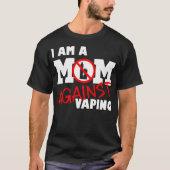 アンチの蒸発に対するやめお母さん、ストップVap Tシャツ (正面)