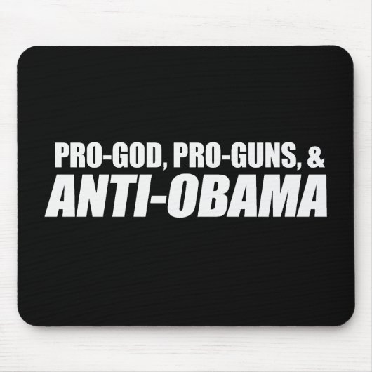 アンチオバマ- PRO-GOD PRO-GUNS ANTI-OBAMA Bumpersti マウスパッド (正面)
