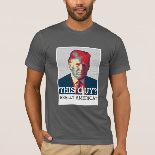 アンチドナルドトランプ |この男？本当にアメリカ？ Tシャツ (正面)