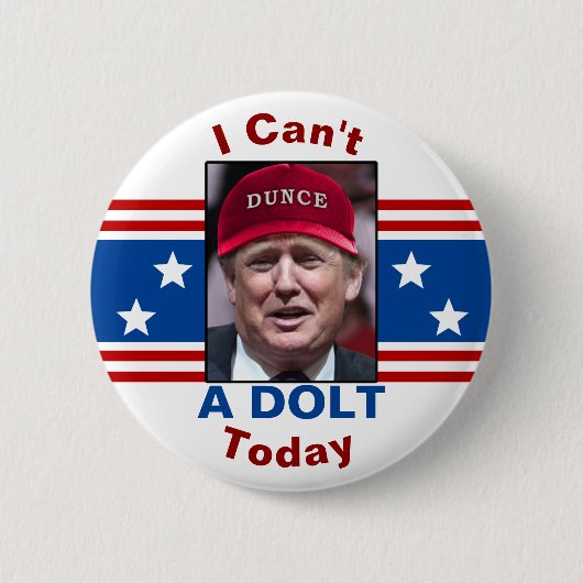 アンチドナルド・トランプ私は今日は少しできない 缶バッジ (正面)