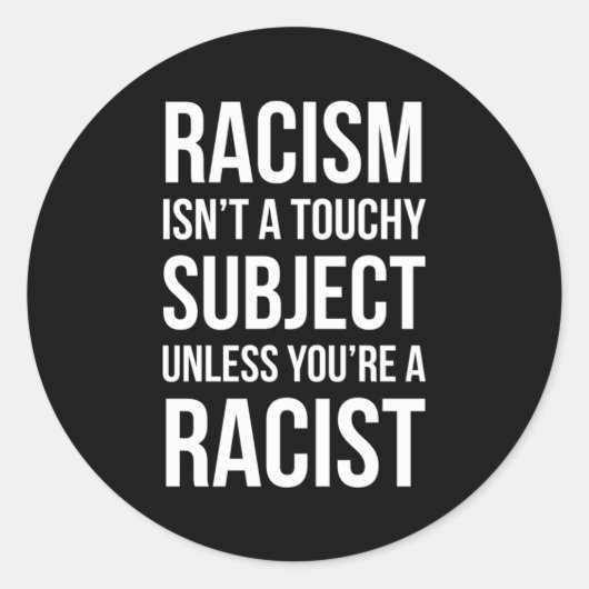 アンチ人種差別主義は微妙な問題ではない ラウンドシール (正面)