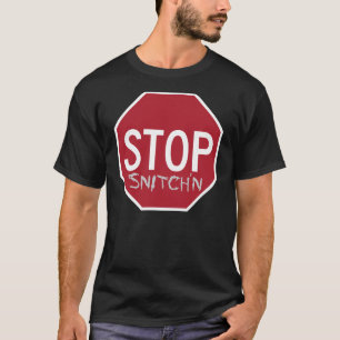 アンチ密告者の元の停止Snitch'n Tシャツ