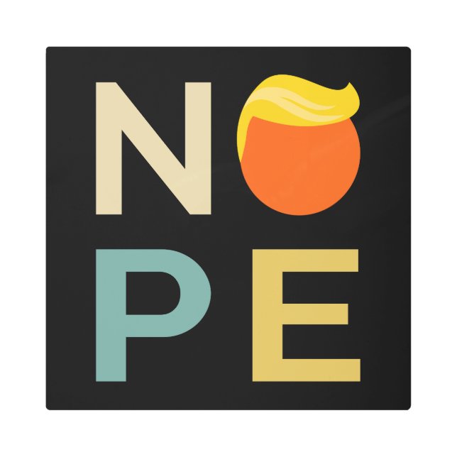 アンチ – トランプ – ノーペ版III メタルプリント (正面)