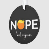 アンチ – トランプ – ノーペ、再びI オーナメント (正面)