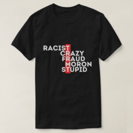アンチ – トランプ – 人種差別的詐欺熱狂するモロン愚か Tシャツ