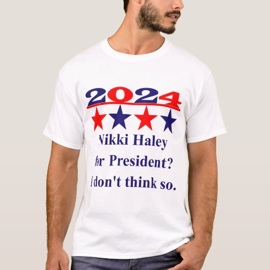 アンチ-Nikki Haley大統領 – 政治引用文 Tシャツ (正面)
