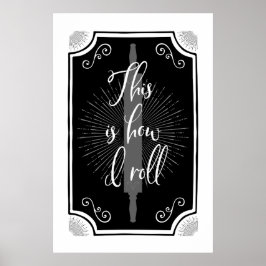 アンティークのキッチンサイン – これが私の転がやり方 ポスター