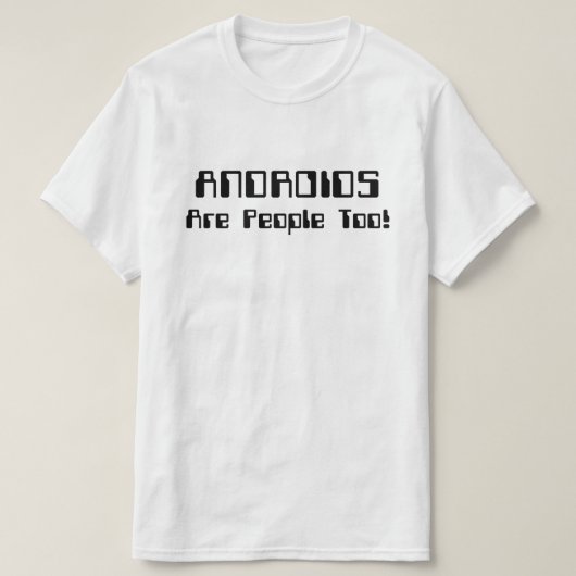 アンドロイドも人だ! Tシャツ (デザイン正面)