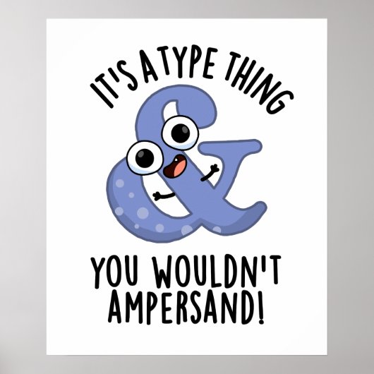 アンパサンド・フォント・プーンにはならないようなタイプ ポスター (正面)