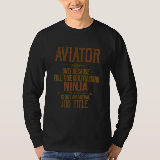 アヴィエーター数々のフルタイム忍者職業 Tシャツ (正面)