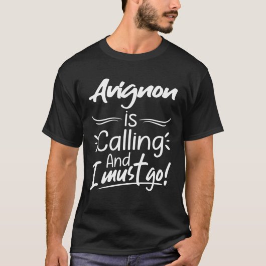アヴィニョンが電話してきて、私はフランスおもしろいTravに行かなければならない Tシャツ (正面)