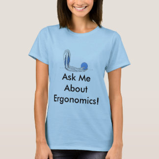 アーゴノミックスについて私に尋ねて下さい! Tシャツ