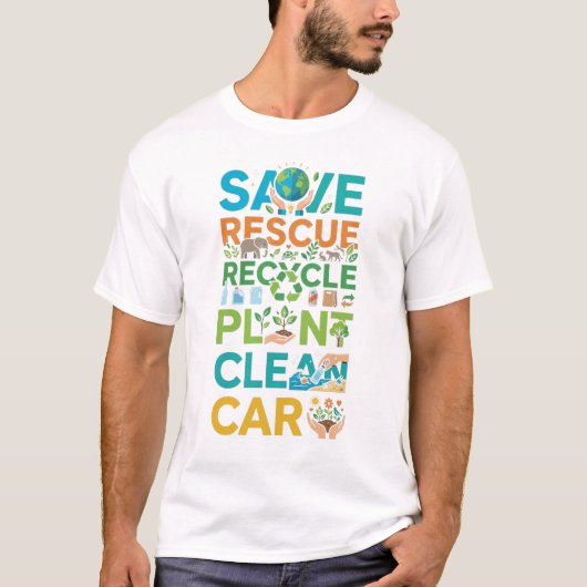 アースデイ 救う 救助 リサイクル 植える 清掃 ケア Tシャツ (正面)