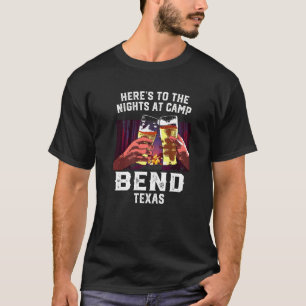 アーズトゥザナイトアットキャンプベンドキャンプテキサス州カム Tシャツ