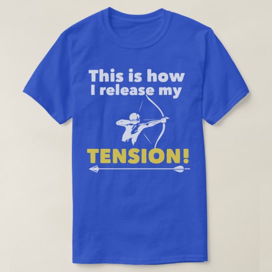 アーチェリーこれが私の緊張を解放する方法である Tシャツ (デザイン正面)