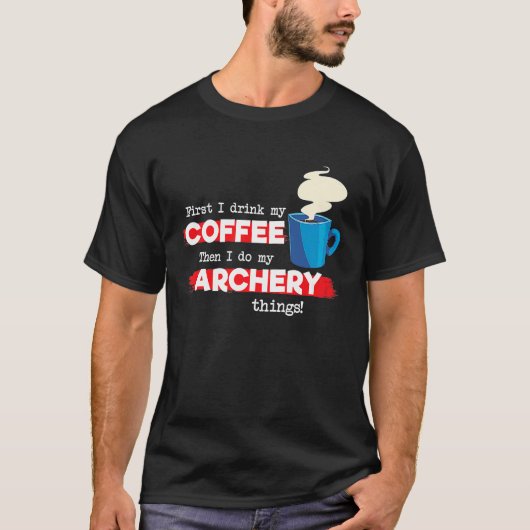 アーチェリーとコーヒーの鑑賞ことわざ Tシャツ (正面)