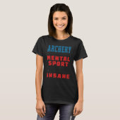 アーチェリーは精神的なスポーツ射手である Tシャツ (正面フル)