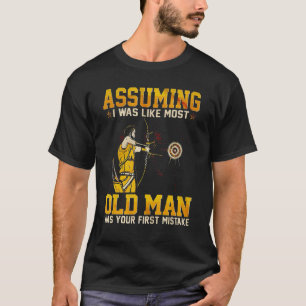 アーチェリーは、ほとんどの老人が最初のMのようだった Tシャツ