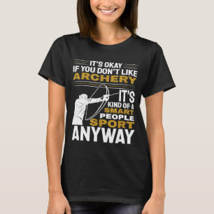 アーチェリーもしはアーチェリーが好きじゃない Tシャツ