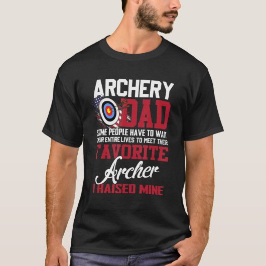 アーチェリーパパ一部の人々は完全に待つ必要がある Tシャツ (正面)
