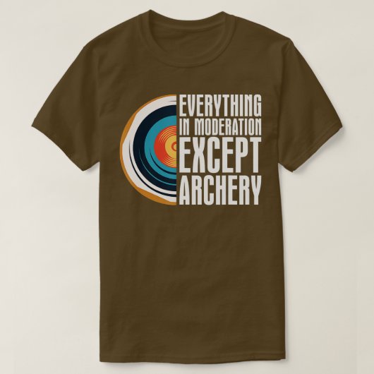 アーチェリー弓矢Aを除く節度のすべてのもの Tシャツ (デザイン正面)