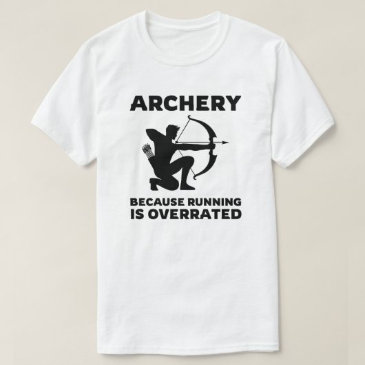 アーチェリー走ズはアーチェリー引用文を過大評価 Tシャツ (デザイン正面)
