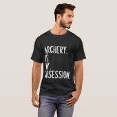 アーチェーおもしろいル・アーチェリーは私の執着ティー Tシャツ (正面フル)