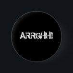 アーッ!海賊の叫び/叫び。ブラック 缶バッジ<br><div class="desc">アーッ!グラニーレタリング。ブラック.</div>